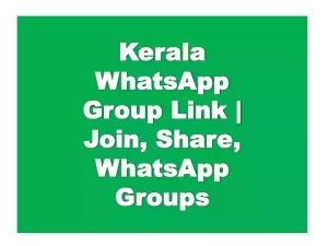 340+ Best Kerala WhatsApp Group Link [Updated]