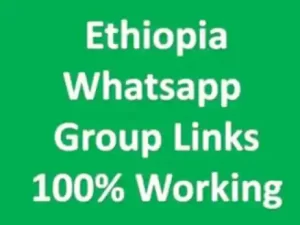 Ethiopia WhatsApp Group Links